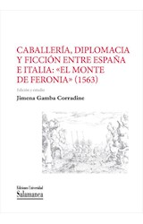  CaballerÌa, diplomacia y ficciÛn entre EspaÒa e Italia