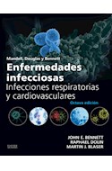 E-book Mandell, Douglas Y Bennett. Enfermedades Infecciosas. Infecciones Respiratorias Y Cardiovasculares
