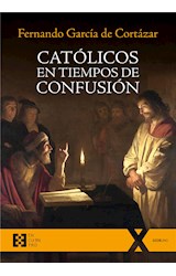  Católicos en tiempos de confusión