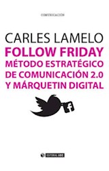  Follow Friday. Método estratégico de comunicación 2.0 y márquetin digital