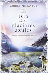 Libro La Isla De Los Glaciares Azules