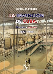 Libro La Invencion De Cuba: Novela Y Nacion