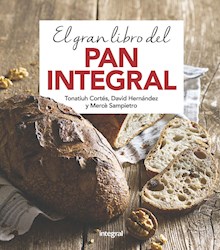 Libro El Gran Libro Del Pan Integral