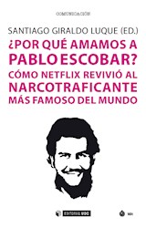  ¿Por qué amamos a Pablo Escobar? Cómo Netflix revivió al narcotraficante más famoso del mundo )