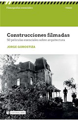  Construcciones filmadas. 50 películas esenciales sobre arquitectura