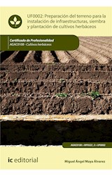  Preparación del terreno para la instalación de infraestructuras, siembra y plantación de cultivos herbáceos. AGAC0108