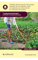  Determinación del estado sanitario de las plantas, suelo e instalaciones y elección de los métodos de control. AGAH0108
