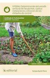  Determinación del estado sanitario de las plantas, suelo e instalaciones y elección de los métodos de control. AGAF0108