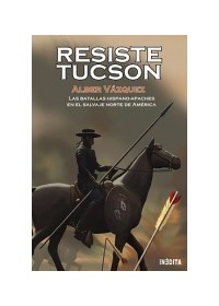 Papel Resiste Tucson: Las Batallas Hispano-Apache En N.A.