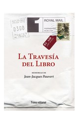 Papel LA TRAVESIA DEL LIBRO: MEMORIAS DE JEAN-JACQUES PAUVERT