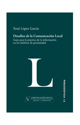  Desafíos de la comunicación local. Guía para la práctica de la información en los ámbitos de proximidad