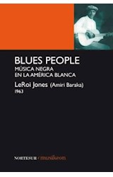  BLUES PEOPLE MUSICA NEGRA EN LA AMERICA BLAN