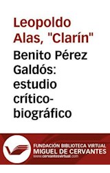  Benito Pérez Galdós: estudio crítico-biográfico