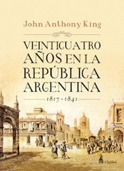 Papel Veinticuatro Años En La Republica Argentina 1817 - 1841
