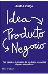  Idea, Producto y Negocio