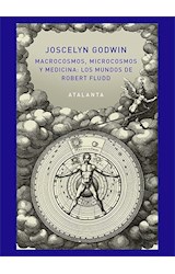 Papel Macrocosmos, Microcosmos Y Medicina: Los Mundos De Robert Fludd