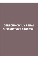  Derecho Civil y Penal Sustantivo y Procesal