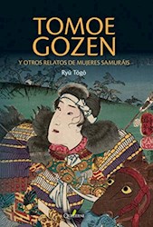 Libro Tomoe Gozen Y Otros Relatos De Mujeres Samurais