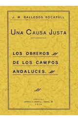  UNA CAUSA JUSTA, LOS OBREROS DE LOS CAMPOS ANDALUC