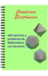  Cuadernos electrónicos: 640 ejercicios y problemas de Matemáticas con soluciones
