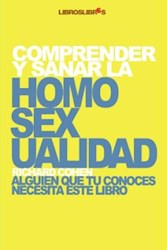 Libro Comprender Y Sanar La Homosexualidad