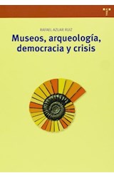 Papel Museos, Arqueología, Democracia Y Crisis
