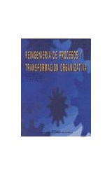 REINGENIERIA DE PROCESOS Y TRANSFORMACION OR