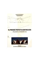  EL PROCESO PROYECTO-CONSTRUCCION