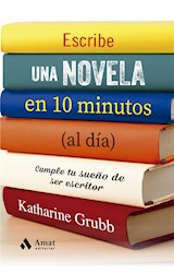  Escribe una novela en 10 minutos (al día)