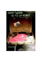 Papel Kraftwerk: yo fui un robot