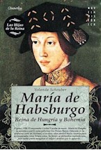 Papel María de Habsburgo, Reina de Hungría y Bohemia