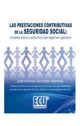 Las prestaciones contributivas de la seguridad social: Análisis teórico-práctico del régimen general