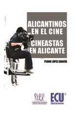  Alicantinos en el cine. Cineastas en Alicante