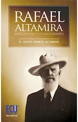  Rafael Altamira. Curiosidades y Anécdotas
