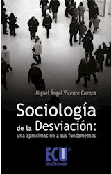  Sociología de la desviación: una aproximación a sus fundamentos