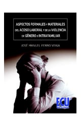  Aspectos formales y materiales del acoso laboral y de la violencia de género e intrafamiliar