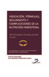  Indicación, fórmulas, seguimiento y complicaciones de la nutrición parenteral