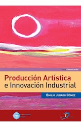 Producción artística e innovación industrial