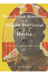  Derechistas detenidos en la Prisión Provincial de Huelva (1936)