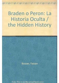 Papel Braden O Peron - La Historia Oculta