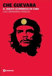 Papel Che Guevara Y El Debate Economico En Cuba