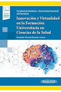 Papel Innovación Y Virtualidad En La Formación Universitaria En Ciencias De La Salud