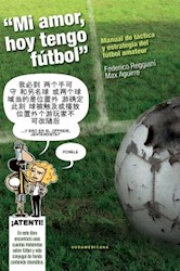 Libro ' Mi Amor Hoy Tengo Futbol '
