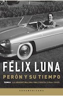 Papel PERON Y SU TIEMPO (TOMO 1) ARGENTINA, UNA FIESTA 1946-1949