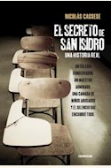 Papel EL SECRETO DE SAN ISIDRO, UNA HISTORIA REAL