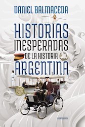 Libro Historias Inesperadas De La Historia Argentina
