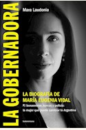 Papel LA GOBERNADORA, LA BIOGRAFIA DE MARIA EUGENIA VIDAL