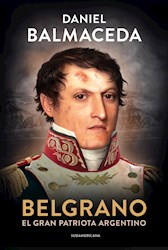Libro Belgrano : El Gran Patriota Argentino