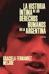 Libro La Historia Intima De Los Derechos Humanos En La Argentina