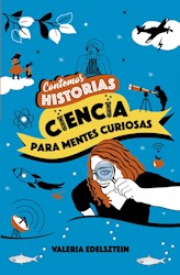 Libro Contemos Historias : Ciencia Para Mentes Curiosas